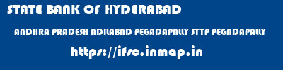 STATE BANK OF HYDERABAD  ANDHRA PRADESH ADILABAD PEGADAPALLY STTP PEGADAPALLY  ifsc code